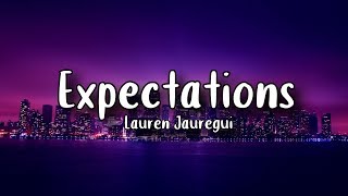 Lauren Jauregui - Expectations (Lyrics)