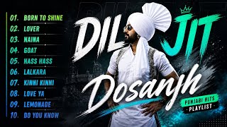 Diljit Dosanjh Top 10 Punjabi Songs Playlist 2026 🔥 | Born To Shine, Lover, GOAT | Best Punjabi Hits MQDEFAULT Thumbnail