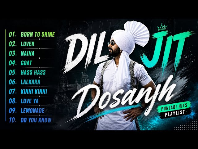 Diljit Dosanjh Top 10 Punjabi Songs Playlist 2026 🔥 | Born To Shine, Lover, GOAT | Best Punjabi Hits SDDEFAULT Thumbnail