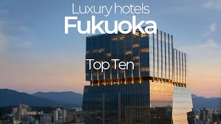 Luxury Fukuoka hotels: Top 10 hotels in Fukuoka, Japan