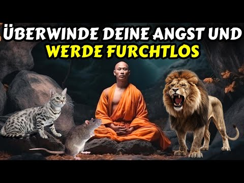 Überwinde deine Angst und werde furchtlos | Zen-Geschichte | Buddhistische Geschichte | Zen-Weisheit