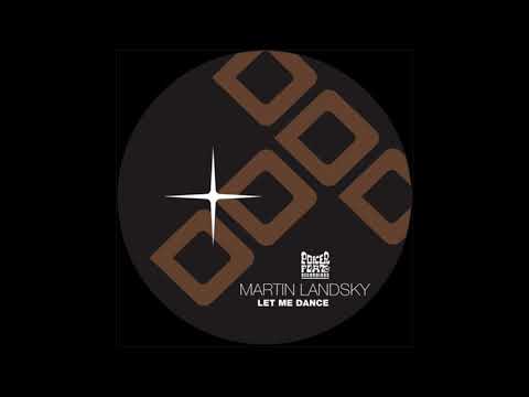 Martin Landsky  - Let me Dance (Sebo K remix)