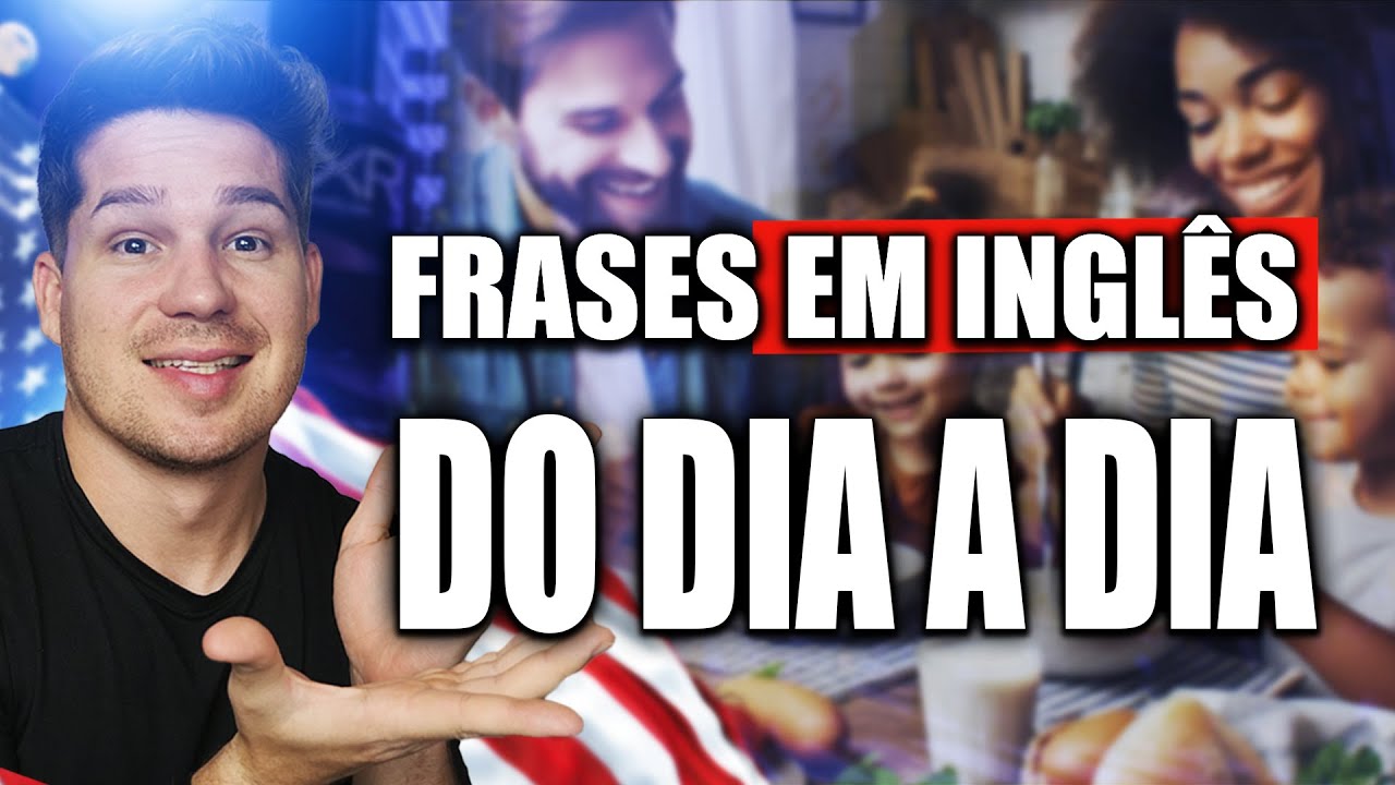 Frases em inglês do DIA A DIA que você precisa saber