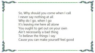 Counting Crows - Why Should You Come When I Call Lyrics