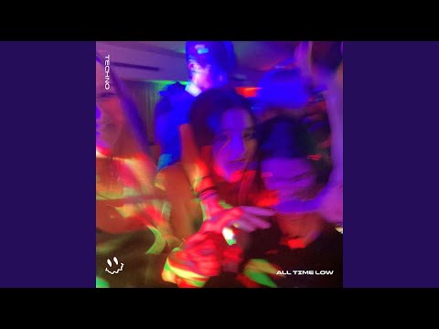 ALL TIME LOW (TECHNO)