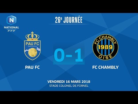 J26 : Pau FC - FC Chambly (0-1), le replay I National FFF 2018