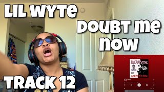 LIL WYTE “ DOUBT ME NOW ALBUM REACTION “ IN THE STREETS “