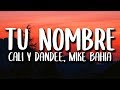 Cali Y El Dandee Mike Bahía Tu Nombr Cali Y El Dandee Mike Bahía Tu Nombr