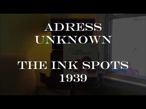 "Adress Unknown" by The Ink Spots