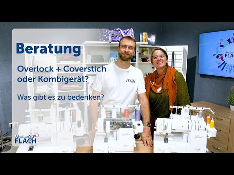 Kaufberatung: Overlock und Coverstich einzeln oder doch besser ein Kombigerät?