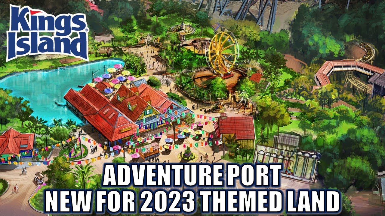 Adventure Port Analysis, Kings Island New-for-2023 Themed Area with 2 New Rides!