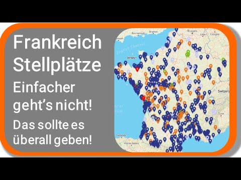 Frankreich zeigt wie es geht. Stellplatz suchen und reservieren ganz einfach ! Dank Camping Car Park