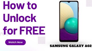 How to unlock Samsung Galaxy A02 to use it with any SIM card