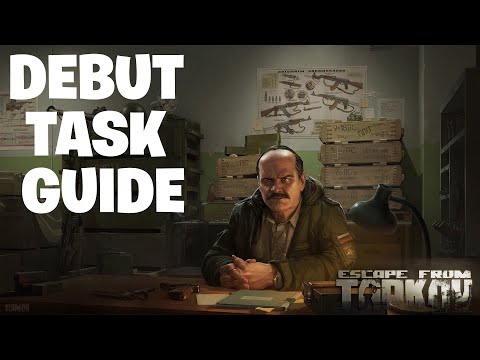 Escape From Tarkov - Prapor Task - Debut GUIDE! (12.10+)