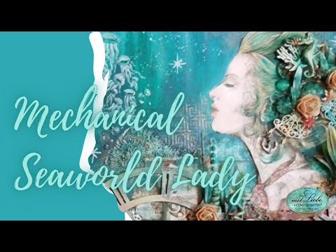Anleitung Mechanical Seaworld Lady Mixedmedia Leinwand
