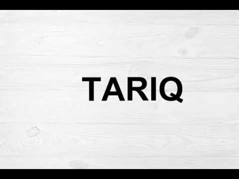 How To Pronounce Tariq