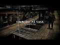 On board the Vasa - Episode 2