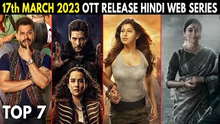 Top 7 Upcoming Ott Hindi Web Series 17th March 2023