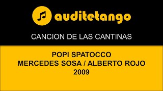 CANCION DE LAS CANTINAS - POPI SPATOCCO - MERCEDES SOSA - ALBERTO ROJO - 2009 - CANCION CANTATA