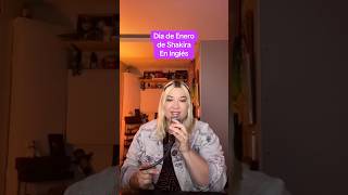 Dia de Enero de Shakira en Ingles