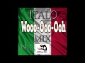 Italo Wooo-ooo-ooh Mix vol.2 
