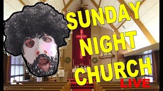 SUNDAY NIGHT CHURCH live stream with God the good one, meet new friends are say hello