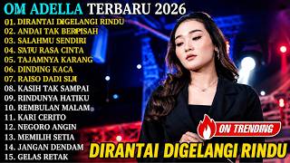 Download lagu OM ADELLA FULL ALBUM DANGDUT || DIRANTAI DIGELANGI RINDU - ANDAI TAK BERPISAH - SALAHMU SENDIRI || mp3 Download lagu OM ADELLA FULL ALBUM DANGDUT || DIRANTAI DIGELANGI RINDU - ANDAI TAK BERPISAH - SALAHMU SENDIRI || mp3