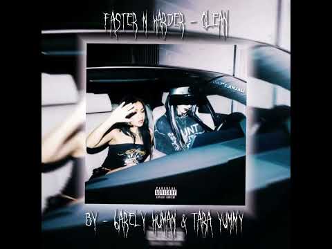 Faster n Harder CLEAN - ​6arelyhuman (w /Tara Yummy)