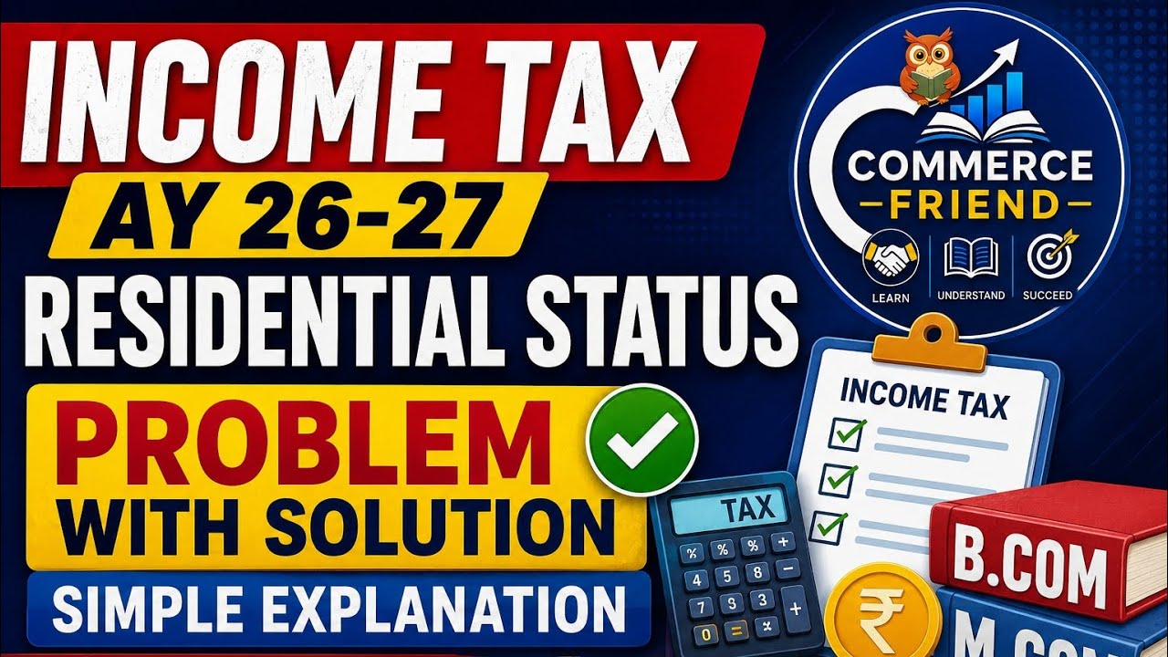 Income Tax AY 26-27| Residential Status Problem with Solution | Deemed resident | Bcom, Mcom 