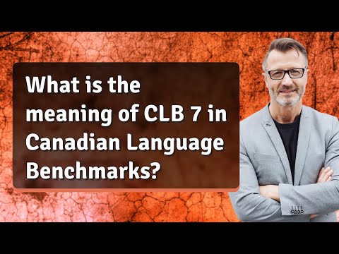 What is the meaning of CLB 7 in Canadian Language Benchmarks?