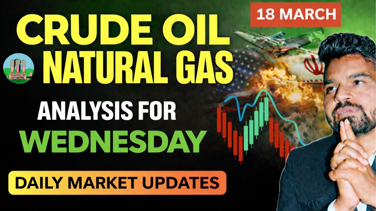CRUDE OIL l NATURAL GAS l TODAY PRICE PREDICTION l 18 MARCH 2026 #crudeoilmcxanalysi#nglatestnews
