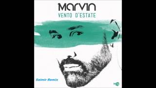 MARVIN - Vento d&#39;estate (Saimir Remix)