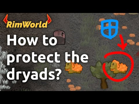 How to protect exposed dryads from raiders