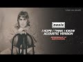 Oasis - I Hope, I Think, I know (Acoustic Version)