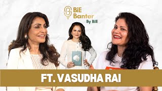 Vasudha Rai : the Truth About Skincare, Wellness Wisdom & the Power of Unlearning l BiE Banter