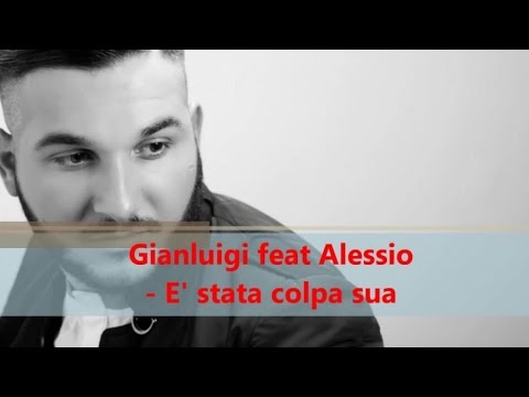 GIANLUIGI feat ALESSIO - E' stata colpa sua (Official audio)