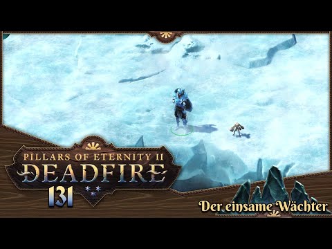 PILLARS OF ETERNITY 2 [131] ⚔️ Der einsame Wächter  -  Lets Play [GER/DEU]