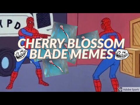 CHERRY BLOSSOM BLADE MEMES THAT MAKE ME CACKLE|FERAL
