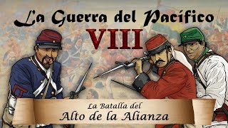 La Guerra del Pacífico - Ep. 8: La Batalla del Alto de la Alianza