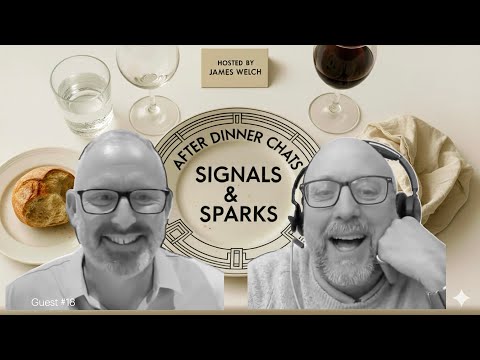 18 - Jamie Sergeant - After Dinner Chats: Signals & Sparks: The James Bond of Bespoke AI