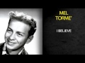 MEL TORMÉ - I BELIEVE