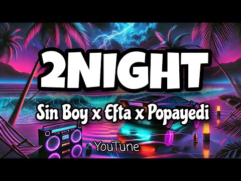 2NIGHT (Lyrics/Στίχοι) | Sin Boy x Efta x Popayedi