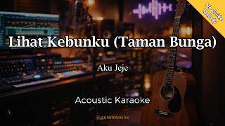Download lagu Lihat Kebunku (Taman Bunga) - Aku Jeje - Karaoke Akustik [No Guide Melody] mp3