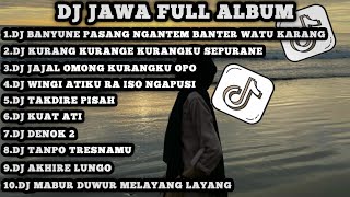 Download lagu DJ JAWA FULL ALBUM BANYUNE PASANG NGANTEM BANTER WATU KARANG X KURANG KURANGE KURANGKU SEPURANE mp3