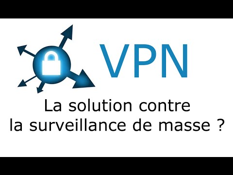 VPN - La solution contre la surveillance de masse ?