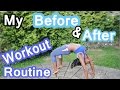 My Before and After Workout Routine 