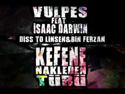 Vulpes Ft. İsaac Darwin - Kefene Nakleden Türü (Diss to Linsen&BinFerzan)