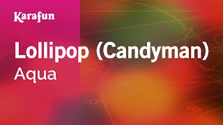 Karaoke Lollipop (Candyman) - Aqua *