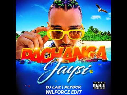 PACHANGASS JAYSI, DJ LAZ, PLYBCK - WILFORCE EDIT