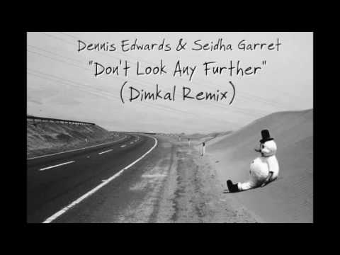 Dennis Edwards & Seidha Garret - Don't Look Any Further (Dimkal Remix)